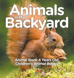 Animals In My Backyard - Animal Book 4 Years Old   Children's Animal Books - Baby