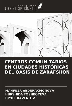 CENTROS COMUNITARIOS EN CIUDADES HISTÓRICAS DEL OASIS DE ZARAFSHON - Abduraxmonova, Mahfuza; Toshboyeva, Hurshida; Davlatov, Diyor