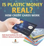 Is Plastic Money Real? How Credit Cards Work - Math Book Nonfiction 9th Grade   Children's Money & Saving Reference