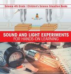 Sound and Light Experiments for Hands-on Learning - Science 4th Grade   Children's Science Education Books