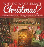 Why Do We Celebrate Christmas? Holidays Kids Book   Children's Christmas Books