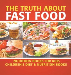 Cover The Truth About Fast Food - Nutrition Books for Kids   Children's Diet & Nutrition Books