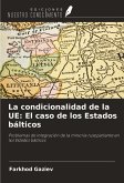 La condicionalidad de la UE: El caso de los Estados bálticos