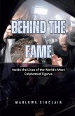 Behind the Fame Behind the Fame
