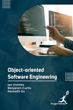 Object Oriented Software Engineering - Holmes, Ian; Curtis, Benjamin; Gu, Kenneth