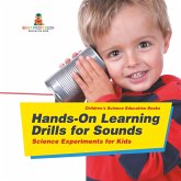 Hands-On Learning Drills for Sounds - Science Experiments for Kids Children's Science Education books Hands-On Learning Drills for Sounds - Science Experiments for Kids Children's Science Education books