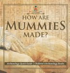 How Are Mummies Made? Archaeology Quick Guide   Children's Archaeology Books