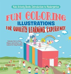 Kids Activity Books Introduction to Kindergarten. Fun Coloring Illustrations for Quality Learning Experience. Includes Dot to Dots, Shapes and Letters with Labels for Easy Reading