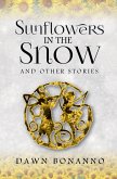 Sunflowers In The Snow & Other Stories