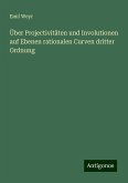 Über Projectivitäten und Involutionen auf Ebenen rationalen Curven dritter Ordnung