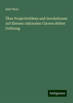 Über Projectivitäten und Involutionen auf Ebenen rationalen Curven dritter Ordnung - Weyr, Emil