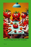 The Art of Negotiation with Tomatoes The Art of Negotiation with Tomatoes