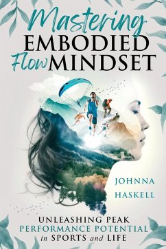 Mastering Embodied Flow Mindset - Haskell, Johnna