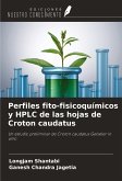 Perfiles fito-fisicoquímicos y HPLC de las hojas de Croton caudatus