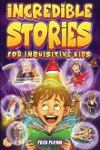 Incredible Stories for Inquisitive Kids