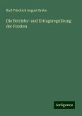 Die Betriebs- und Ertragsregulirung der Forsten