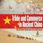 Trade and Commerce in Ancient China Trade and Commerce in Ancient China