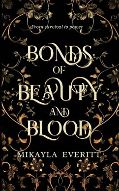 Bonds of Beauty and Blood - Everitt, Mikayla