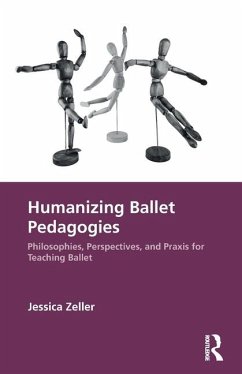 Humanizing Ballet Pedagogies - Zeller, Jessica