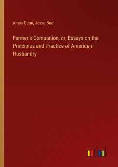 Farmer's Companion, or, Essays on the Principles and Practice of American Husbandry - Dean, Amos; Buel, Jesse