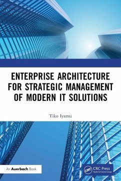 Enterprise Architecture for Strategic Management of Modern IT Solutions - Iyamu, Tiko