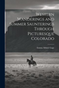 Cover Western Wanderings and Summer Saunterings Through Picturesque Colorado