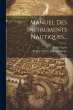 Manuel Des Instruments Nautiques... - Bild 1