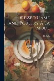 Dressed Game and Poultry À La Mode Dressed Game and Poultry À La Mode