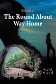 The Round About Way Home The Round About Way Home