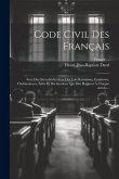 Code Civil Des Français: Avec Des Notes Indicatives Des Lois Romaines, Coutumes, Ordonnances, Édits Et Déclarations Qui Ont Rapport À Chaque Ar