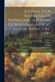 Journal D'un Bourgeois De Popincourt (lefèbvre De Beauvray), Avocat Au Parlement, 1784-1787