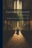 Gathered Lights: Illustrating the Meaning and Structure of the Lord's Prayer