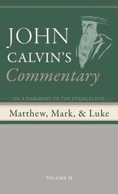 Commentary on a Harmony of the Evangelists, Matthew, Mark, and Luke, Volume 2 Commentary on a Harmony of the Evangelists, Matthew, Mark, and Luke, Volume 2