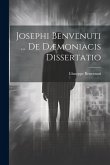 Josephi Benvenuti ... De Dæmoniacis Dissertatio