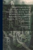 Derrotero De Las Costas De La América Meridional [Extr. from Works] Par El Baron Roussin, Y El Capitán Barral, Tr. Por J. Doy Y Carbonell