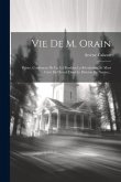 Vie De M. Orain: Prêtre, Confesseur De La Foi Pendant La Révolution, Et Mort Curé De Derval Dans Le Diocèse De Nantes...