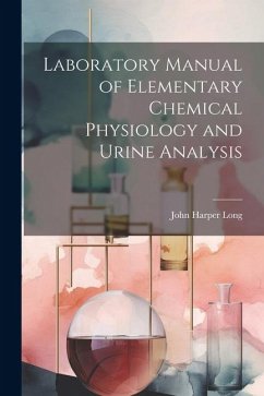 Cover Laboratory Manual of Elementary Chemical Physiology and Urine Analysis