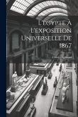 L'egypte À L'exposition Universelle De 1867 L'egypte À L'exposition Universelle De 1867