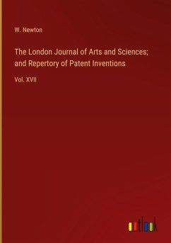The London Journal of Arts and Sciences; and Repertory of Patent Inventions