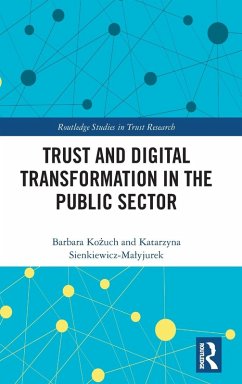 Trust and Digital Transformation in the Public Sector - Kozuch, Barbara; Sienkiewicz-Malyjurek, Katarzyna