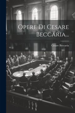 Opere Di Cesare Beccaria... - Beccaria, Cesare