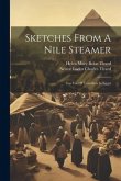 Sketches From A Nile Steamer: For Use Of Travellers In Egypt