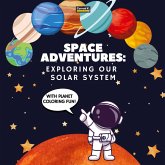 Space Adventures. Exploring Our Solar System (With Planet Coloring Fun!) Space Adventures. Exploring Our Solar System (With Planet Coloring Fun!)