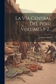 La Vía Central Del Perú, Volumes 1-2...