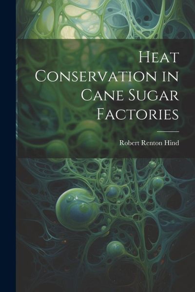 Heat Conservation in Cane Sugar Factories