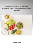 Stabilizing The Shift To Healthier Australian Diets To Mitigate Food System Impacts Stabilizing The Shift To Healthier Australian Diets To Mitigate Food System Impacts