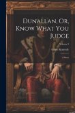 Dunallan, Or, Know What You Judge: A Story; Volume 3