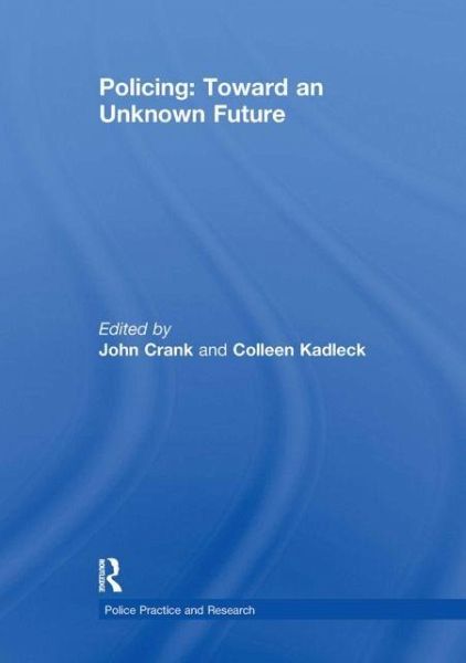 Policing: Toward an Unknown Future Policing: Toward an Unknown Future