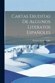 Cartas Eruditas De Algunos Literatos Españoles