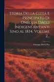 Storia Della Città E Principato Di Oneglia Dagli Indigeni Abitanti Sino Al 1834, Volume 2...